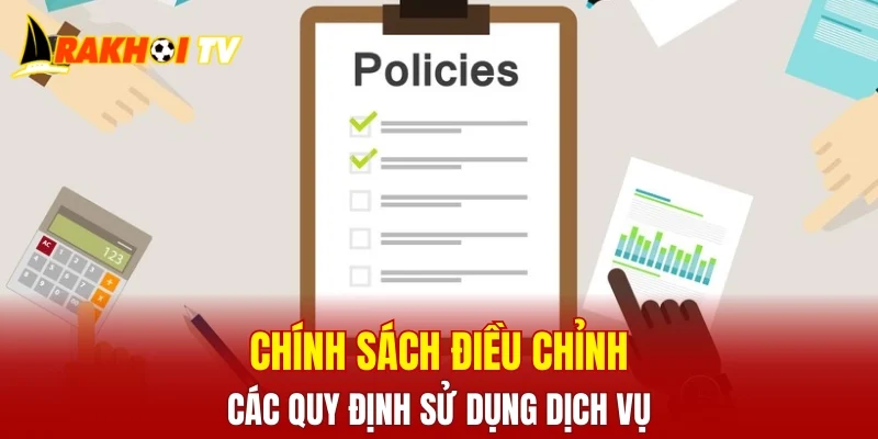 Chính sách điều chỉnh các quy định sử dụng dịch vụ
