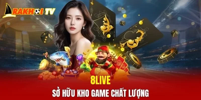 8LIVE sở hữu kho game chất lượng